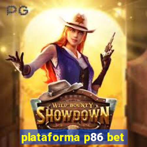 plataforma p86 bet